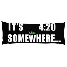 Load image into Gallery viewer, it&#39;s 420 somewhere text printed on a body pillow in black background with a marijuana plant