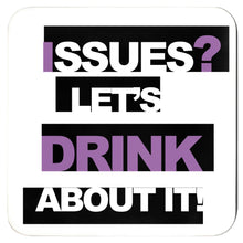Load image into Gallery viewer, let&#39;s drink about it coaster