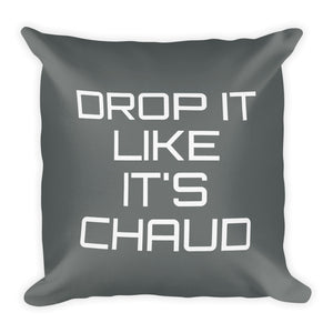drop it like it's chaud in white colored text printed on a grey cushion cover